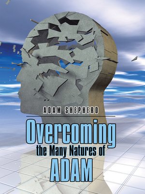 cover image of Overcoming the Many Natures of Adam